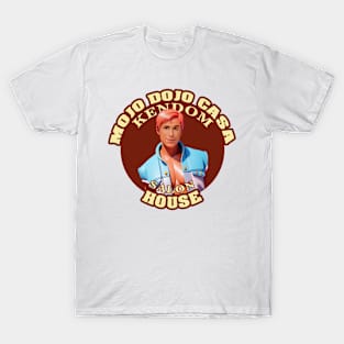 barbie movie 2023 mojo dojo casa house kendom T-Shirt